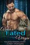 [Alpha's Virgin 13] • Alpha's Fated Virgin · Wolf Shifter Paranormal Romance